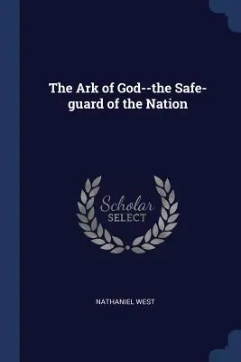 Isten frigyládája - a nemzet védelmezője - The Ark of God--the Safe-guard of the Nation