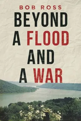 Túl az áradáson és a háborún - Beyond a Flood and a War