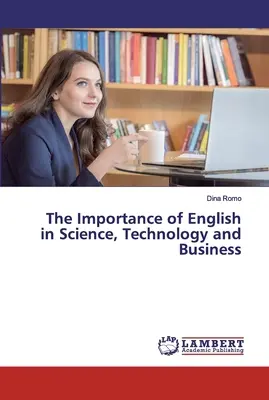 Az angol nyelv jelentősége a tudományban, a technológiában és az üzleti életben - The Importance of English in Science, Technology and Business