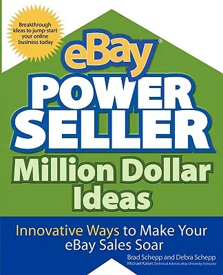 Ebay Powerseller millió dolláros ötletek - Ebay Powerseller Million Dollar Ideas