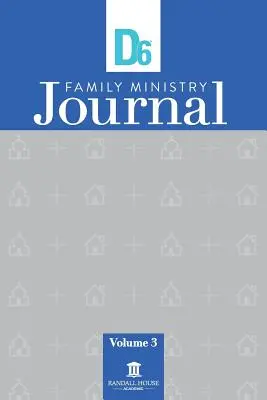 D6 Családi szolgálati napló: Vol. 3 - D6 Family Ministry Journal: Vol. 3