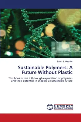 Fenntartható polimerek: Műanyag nélküli jövő - Sustainable Polymers: A Future Without Plastic