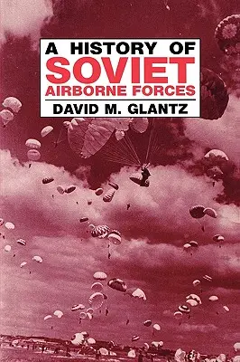 A szovjet légi erők története - A History of Soviet Airborne Forces