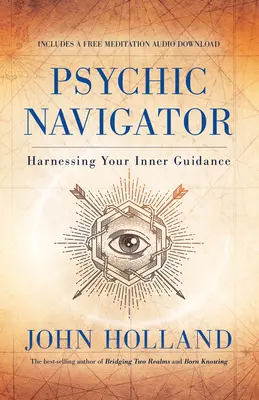 Pszichikus navigátor: A belső útmutatásod hasznosítása - Psychic Navigator: Harnessing Your Inner Guidance