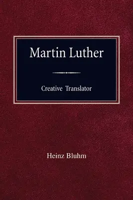 Luther Márton kreatív fordító - Martin Luther Creative Translator