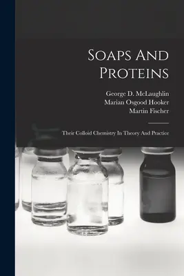 Mýdla a bílkoviny: Jejich koloidní chemie v teorii a praxi - Soaps And Proteins: Their Colloid Chemistry In Theory And Practice