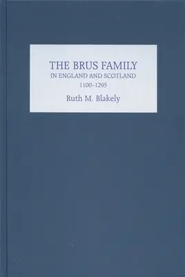 A Brus család Angliában és Skóciában, 1100-1295 - The Brus Family in England and Scotland, 1100-1295