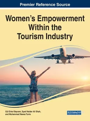 A nők szerepvállalásának erősítése az idegenforgalmi ágazatban - Women's Empowerment Within the Tourism Industry