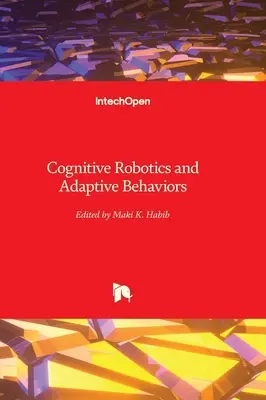 Kognitív robotika és adaptív viselkedésmódok - Cognitive Robotics and Adaptive Behaviors