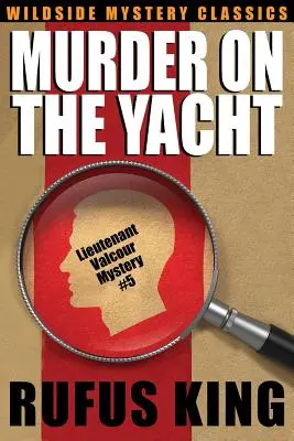 Gyilkosság a jachton: Valcour hadnagy 5. rejtélye - Murder on the Yacht: Lt. Valcour Mystery #5