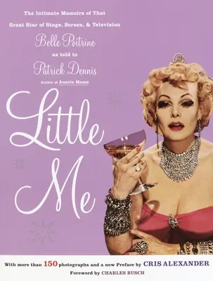 Malá já: Intimní vzpomínky velké hvězdy jeviště, filmového plátna a televize/Belle Poitrinové - Little Me: The Intimate Memoirs of that Great Star of Stage, Screen and Television/Belle Poitrine