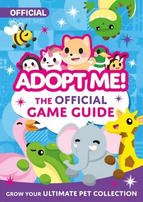 Fogadj örökbe!: A hivatalos játékkalauz - Adopt Me!: The Official Game Guide