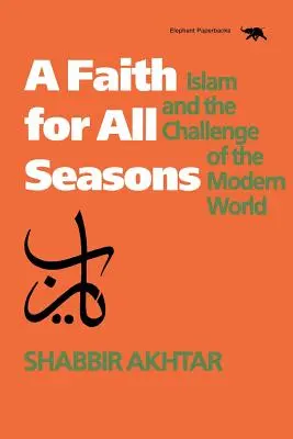 Hit minden évszakra: Az iszlám és a modern világ kihívása - A Faith for All Seasons: Islam and the Challenge of the Modern World