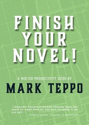 Fejezd be a regényedet! A Writer Productivity Guide - Finish Your Novel!: A Writer Productivity Guide