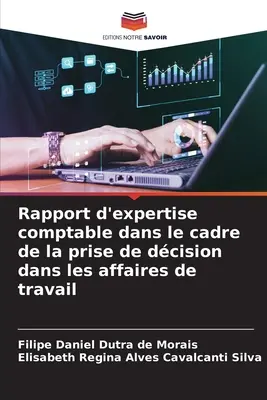 Rapport d'expertise comptable dans le cadre de la prise de dcision dans les affaires de travail (Számviteli szakértői jelentés a munkaügyi döntéshozatalról) - Rapport d'expertise comptable dans le cadre de la prise de dcision dans les affaires de travail