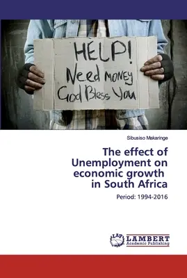 A munkanélküliség hatása a gazdasági növekedésre Dél-Afrikában - The effect of Unemployment on economic growth in South Africa