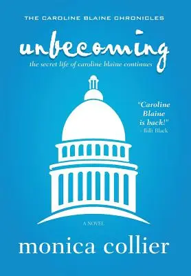 Unbecoming: Caroline Blaine titkos élete folytatódik - Unbecoming: The Secret Life of Caroline Blaine Continues