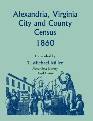 Alexandria, Virginia város és megye népszámlálása, 1860 - Alexandria, Virginia City and County Census, 1860