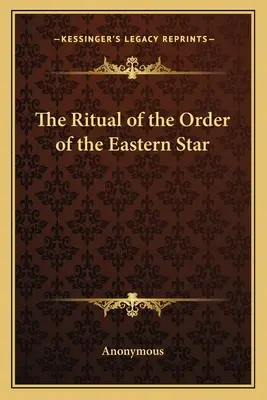 A Keleti Csillagrend rituáléja - The Ritual of the Order of the Eastern Star