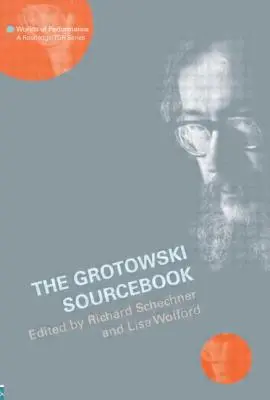 A Grotowski-forráskönyv - The Grotowski Sourcebook