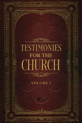 Tanúságtételek az egyházért 1. kötet - Testimonies for the Church Volume 1