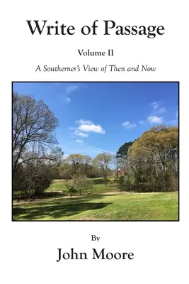 Az átmenet írása II. kötet: Egy déli szemszögéből akkor és most - Write of Passage Volume II: A Southerner's View of Then and Now