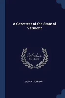 Vermont állam helységnévtára - A Gazetteer of the State of Vermont