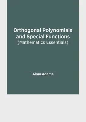 Ortogonális polinomok és speciális függvények (Matematika alapismeretek) - Orthogonal Polynomials and Special Functions (Mathematics Essentials)