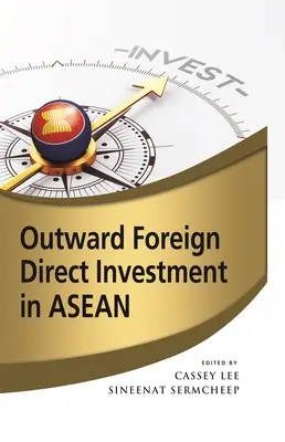 Közvetlen külföldi befektetések az ASEAN-országokban - Outward Foreign Direct Investment in ASEAN