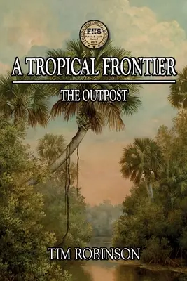 A trópusi határ: Az előőrs - A Tropical Frontier: The Outpost