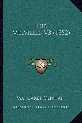 The Melville V3 (1852) - The Melvilles V3 (1852)