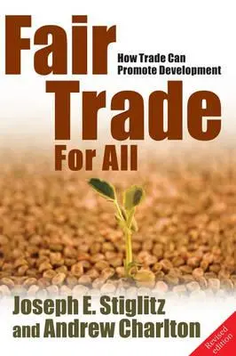 Tisztességes kereskedelem mindenkinek: Hogyan segítheti elő a kereskedelem a fejlődést (átdolgozott) - Fair Trade for All: How Trade Can Promote Development (Revised)