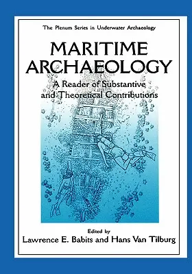 Tengeri régészet: A lényegi és elméleti hozzájárulások olvasmánya - Maritime Archaeology: A Reader of Substantive and Theoretical Contributions