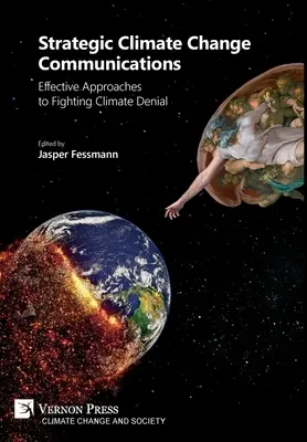 Stratégiai éghajlatváltozási kommunikáció: Hatékony megközelítések az éghajlat tagadása elleni küzdelemben - Strategic Climate Change Communications: Effective Approaches to Fighting Climate Denial