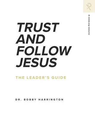 Bízz és kövesd Jézust: A vezető útmutatója - Trust and Follow Jesus: The Leader's Guide