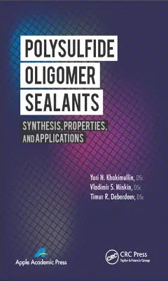 Poliszulfid-oligomer tömítőanyagok: Szintézis, tulajdonságok és alkalmazások - Polysulfide Oligomer Sealants: Synthesis, Properties and Applications