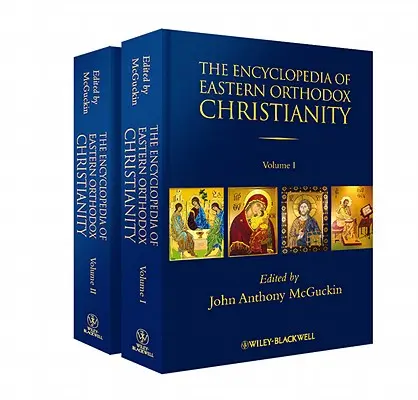 A keleti ortodox kereszténység enciklopédiája, 2 kötetes sorozat - The Encyclopedia of Eastern Orthodox Christianity, 2 Volume Set