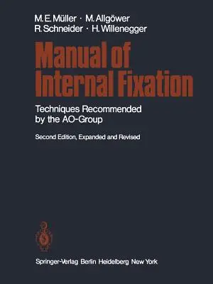 A belső rögzítés kézikönyve: Az Ao csoport által ajánlott technikák - Manual of Internal Fixation: Techniques Recommended by the Ao Group