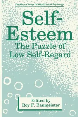 Önbecsülés: Az alacsony önbecsülés rejtélye - Self-Esteem: The Puzzle of Low Self-Regard