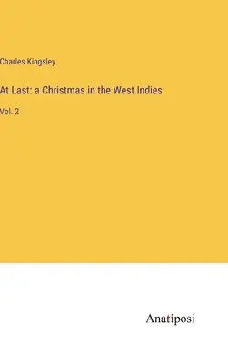 Végre: karácsony Nyugat-Indiában: Vol. 2. - At Last: a Christmas in the West Indies: Vol. 2