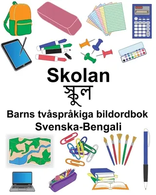 Svéd-bengáli iskola/স্কুল gyermek kétnyelvű képeskönyv - Svenska-Bengali Skolan/স্কুল Barns tvsprkiga bildordbok