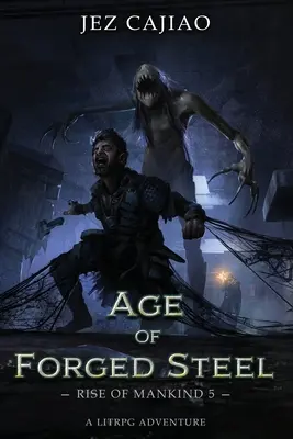 A kovácsolt acél kora - Age of Forged Steel