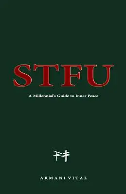 Stfu: A Millennial's Guide to Inner Peace