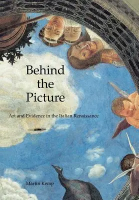 A kép mögött: Művészet és bizonyítékok az olasz reneszánszban - Behind the Picture: Art and Evidence in the Italian Renaissance