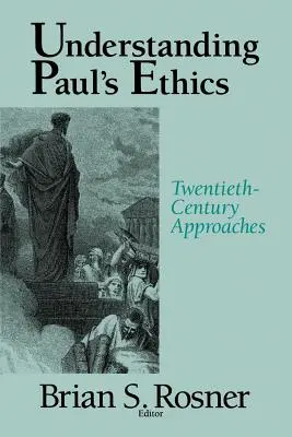 Pál etikájának megértése: Huszadik századi megközelítések - Understanding Paul's Ethics: Twentieth Century Approaches