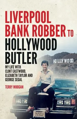 Liverpool bankrablótól a hollywoodi komornyikig - Liverpool Bank Robber To Hollywood Butler