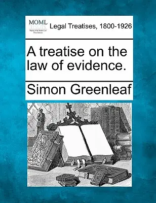 Egy értekezés a bizonyítási jogról. - A treatise on the law of evidence.