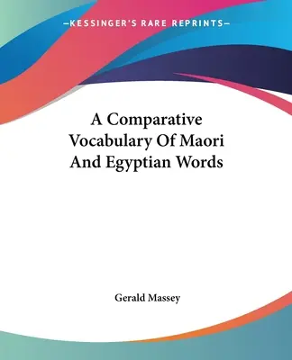 A maori és az egyiptomi szavak összehasonlító szókincse - A Comparative Vocabulary Of Maori And Egyptian Words