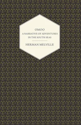 Omoo - Elbeszélés a déltengeri kalandokról - Omoo - A Narrative of Adventures in the South Seas