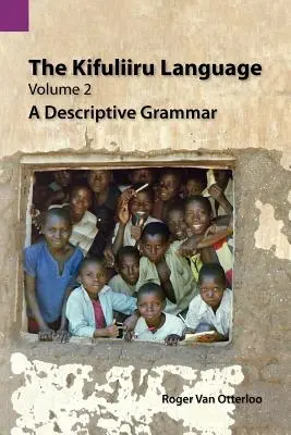 A Kifuliiru nyelv, 2. kötet: Leíró nyelvtan - The Kifuliiru Language, Volume 2: A Descriptive Grammar